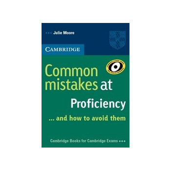 Common Mistakes at Proficiency ... and how to avoid them