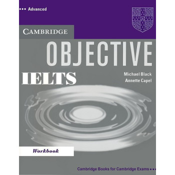 Objective IELTS: Учебна система по английски език. Ниво Advanced: Workbook + CD