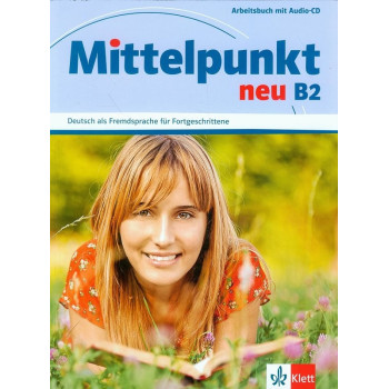 Mittelpunkt Neu: Учебна система по немски език - ниво B2 (учебна тетрадка + CD)