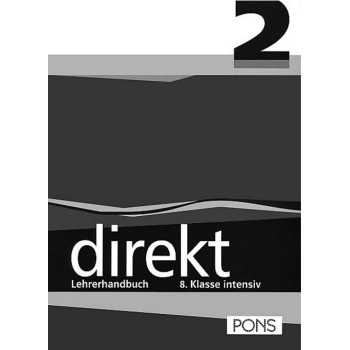 Direkt - ниво 2 (B1): Книга за учителя за 8. клас Учебна система по немски език