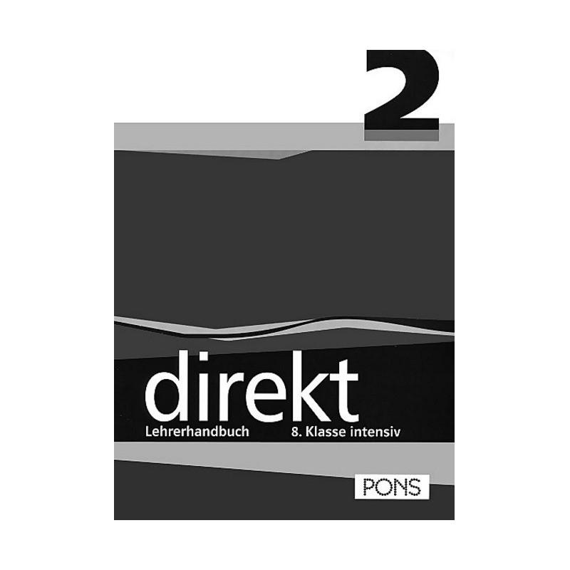 Direkt - ниво 2 (B1): Книга за учителя за 8. клас Учебна система по немски език