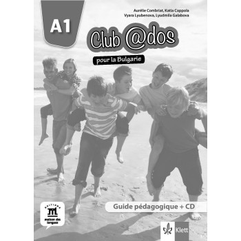 Club @dos pour la Bulgarie A1 Guide pédagogique - Книга за учителя по френски език за 8. клас интензивно обучение + дискове
