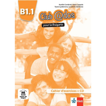 Club @dos pour la Bulgarie B1.1 Cahier d’exercices - Учебна тетрадка по френски език за 8. клас интензивно обучение