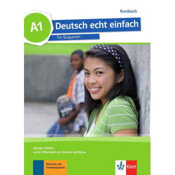 Deutsch echt einfach fur Bulgarien - А1 - Kursbuch - Учебник по немски език за 8. клас (неинтензивно изучаване)
