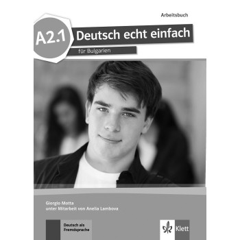 Deutsch echt einfach für Bulgarien - A2.1 - Arbeitsbuch - Учебна тетрадка по немски език за 8. клас + CD