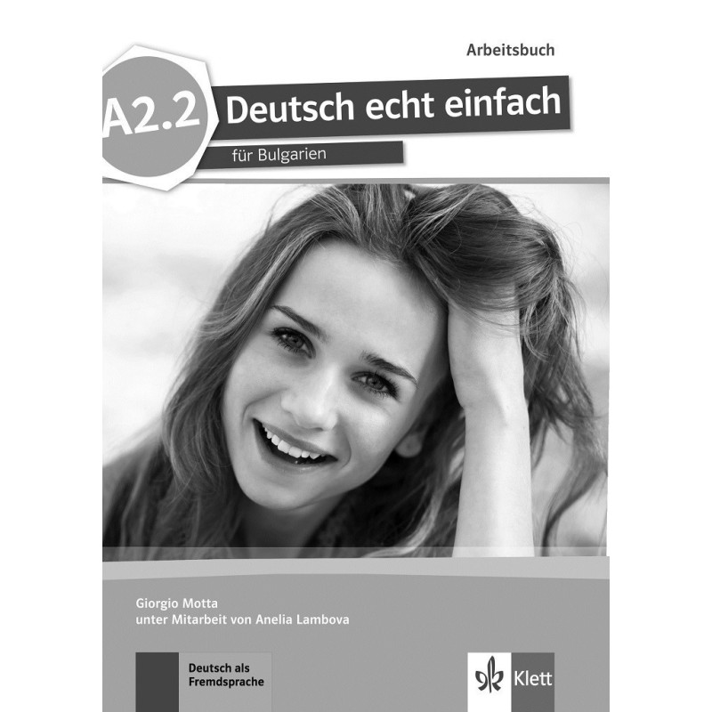 Deutsch echt einfach für Bulgarien - A2.2 - Arbeitsbuch - Учебна тетрадка по немски език за 8. клас (неинтензивно изучаване)