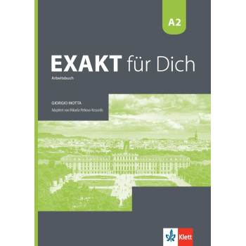 Exakt für dich - A2 - Arbeitsbuch - Учебна тетрадка по немски език за 8. клас интензивно и 8.-9. клас