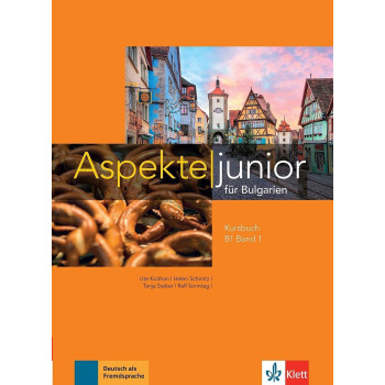 Aspekte junior fur Bulgarien - ниво B1: Учебник по немски език за 9. клас По учебната програма за 2018/2019 г.