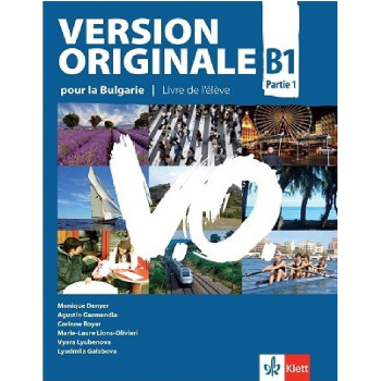 Version Originale pour la Bulgarie - ниво B1: Учебник по френски език за 9. клас По учебната програма за 2018/2019 г.