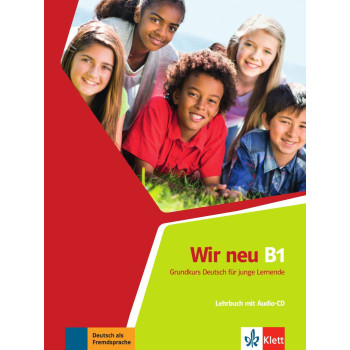 Wir Neu В1: Lehrbuch mit Audio CD / Немски език - ниво В1: Учебник + Audio CD