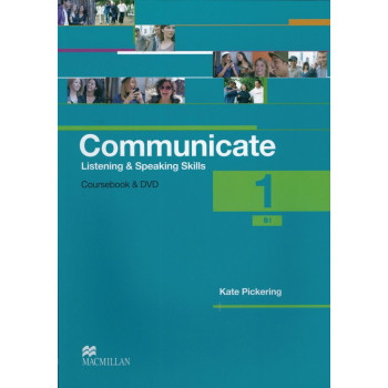 Communicate. Listening and Speaking Skills 1: Courcebook with DVD-ROM / Английски език: Слушане и говорене (Учебник + DVD- ROM)
