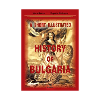 A SHORT ILLUSTRATED HISTORY OF BULGARIA 