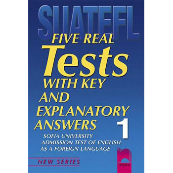 Five Real Tests: Тестове по английски език за кандидат-студенти №1